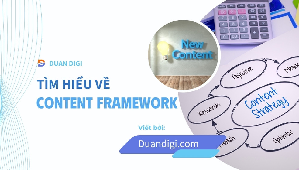 Content Framework là gì? 5 Mô hình & Cách tạo (Chuẩn)