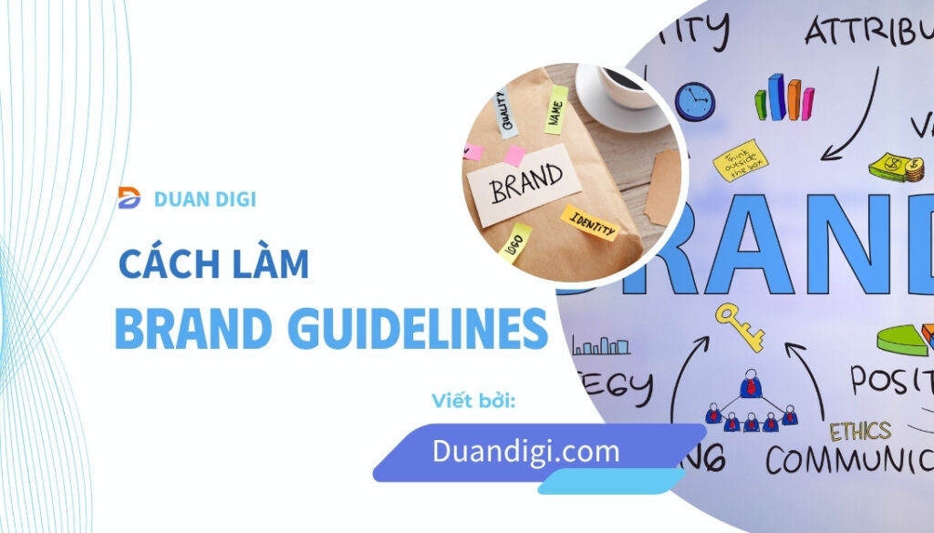 Chọn Hướng dẫn cách làm brand guidelines chuyên nghiệp từ A-Z Hướng dẫn cách làm brand guidelines chuyên nghiệp từ A-Z